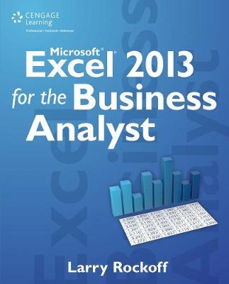 Microsoft Excel 2013 for the Business Analyst - Larry Rockoff