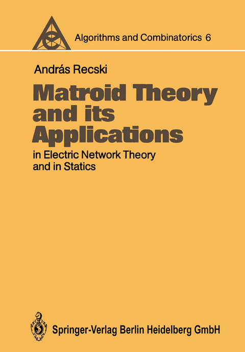 Matroid Theory and its Applications in Electric Network Theory and in Statics - Andras Recski