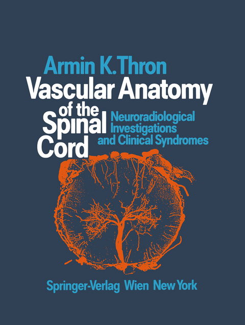 Vascular Anatomy of the Spinal Cord - Armin K. Thron