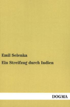 Ein Streifzug durch Indien - Emil Selenka