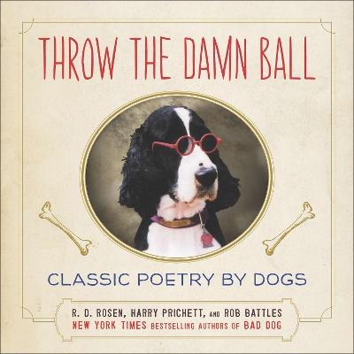 Throw the Damn Ball - R. D. Rosen, Harry Prichett, Rob Battles