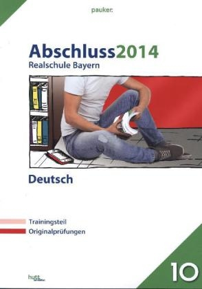 pauker. / Abschluss 2014 - Realschule Bayern Deutsch