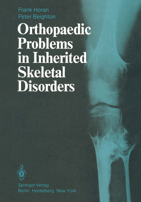 Orthopaedic Problems in Inherited Skeletal Disorders - F. Horan, P. Beighton