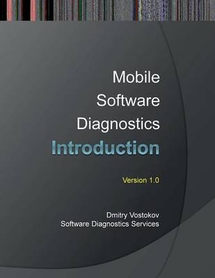 Mobile Software Diagnostics - Dmitry Vostokov,  Software Diagnostics Services