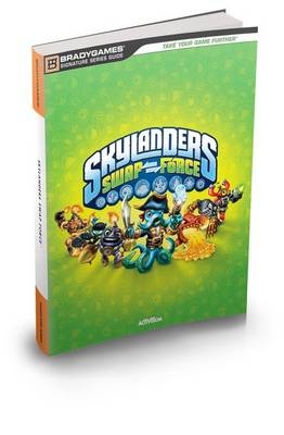 Skylanders SWAP Force Signature Series Strategy Guide -  BradyGames