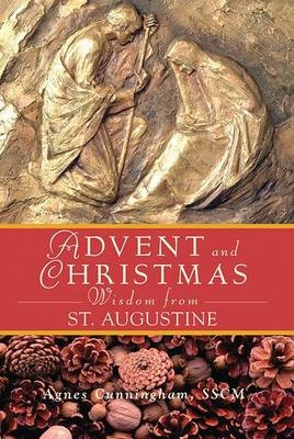 Advent and Christmas Wisdom from St Augustine - A. Cunningham