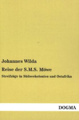 Reise der S.M.S. MÃ¶we - Johannes Wilda