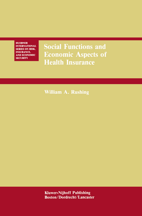 Social Functions and Economic Aspects of Health Insurance - William A. Rushing