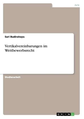 Vertikalvereinbarungen im Wettbewerbsrecht - Sari Budirahayu