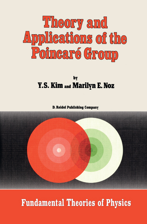 Theory and Applications of the Poincaré Group - Young Suh Kim, M. Noz