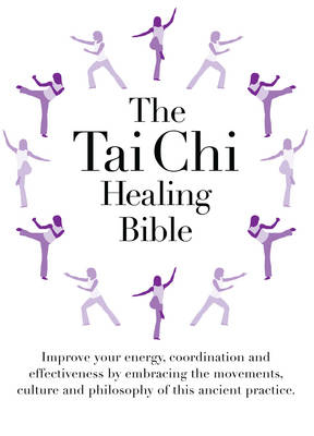 The Tai Chi Healing Bible