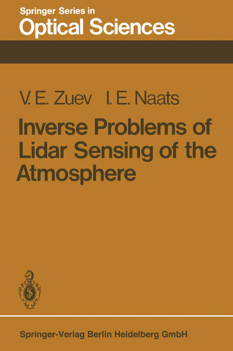 Inverse Problems of Lidar Sensing of the Atmosphere - V.E. Zuev, I.E. Naats