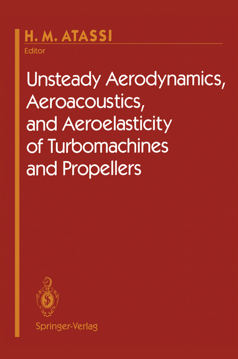 Unsteady Aerodynamics, Aeroacoustics, and Aeroelasticity of Turbomachines and Propellers - 