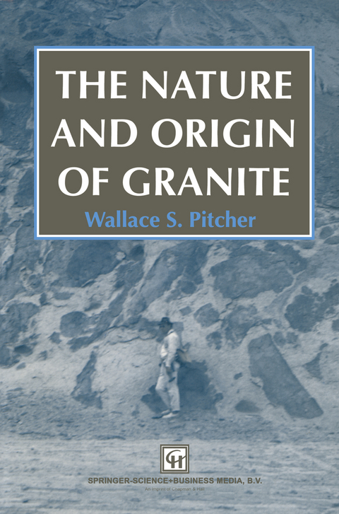 The Nature and Origin of Granite - W.S. Pitcher