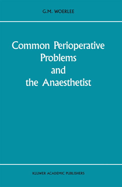 Common Perioperative Problems and the Anaesthetist - G.M. Woerlee