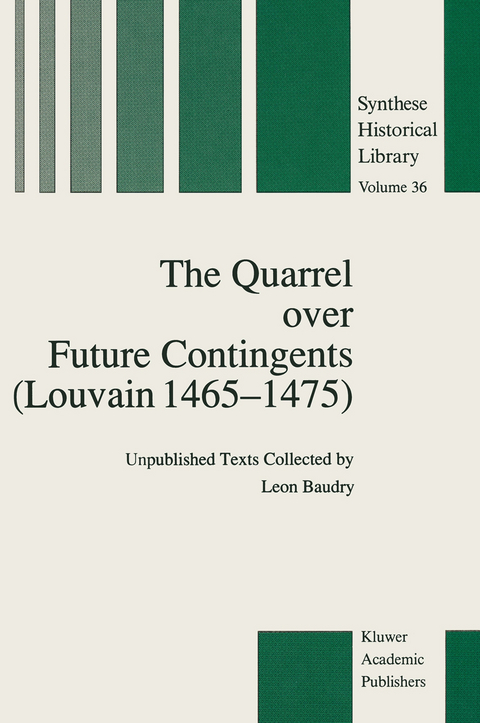 The Quarrel over Future Contingents (Louvain 1465–1475) - Leon Baudry