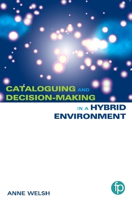 Practical Cataloguing for the Hybrid Environment - Anne Welsh