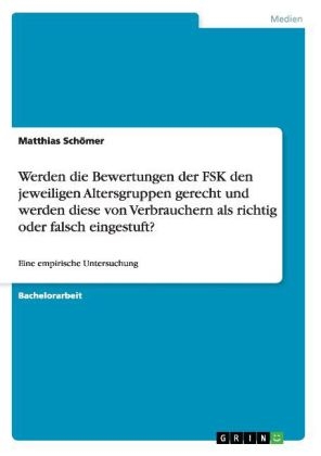 Werden die Bewertungen der FSK den jeweiligen Altersgruppen gerecht und werden diese von Verbrauchern als richtig oder falsch eingestuft? - Matthias SchÃ¶mer