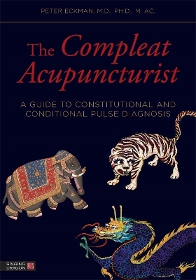 The Compleat Acupuncturist - Peter Eckman