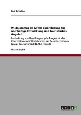 Wildniscamps als Mittel einer Bildung fÃ¼r nachhaltige Entwicklung und touristisches Angebot - Jara Schreiber