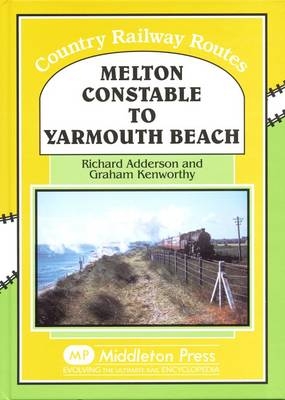 Melton Constable to Yarmouth Beach - Richard Anderson, Graham Kenworthy