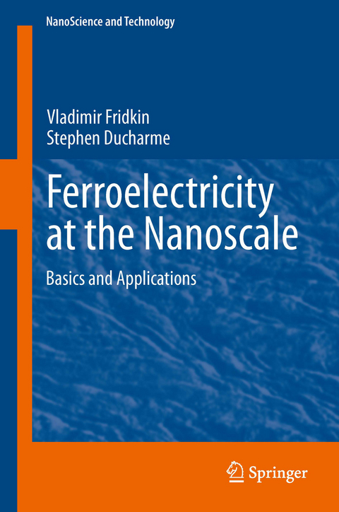 Ferroelectricity at the Nanoscale - Vladimir Fridkin, Stephen DuCharme