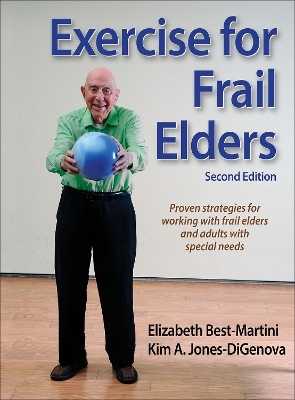 Exercise for Frail Elders - Elizabeth Best-Martini, Kim A. Jones-DiGenova