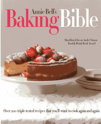 BAKING BIBLE OVER:200 TRIPLE TESTED RECI - Annie Bell