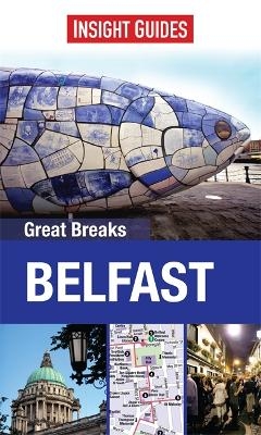 Insight Guides: Great Breaks Belfast -  Insight Guides