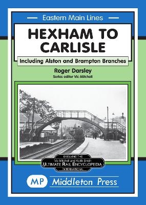 Hexham to Carlisle - Roger R. Darsley