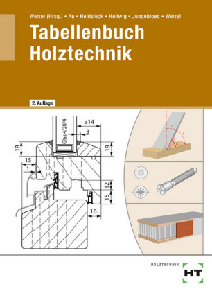 Tabellenbuch Holztechnik - Günther Au, Erich Heidsieck, Uwe Hellwig, Johannes Jungebloed, Ole Welzel