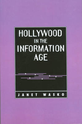 Hollywood in the Information Age - Janet Wasko