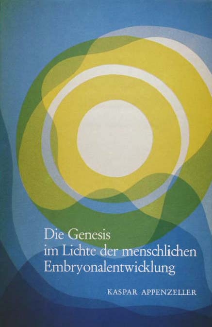 Die Genesis im Lichte der menschlichen Embryonalentwicklung - Kaspar Appenzeller