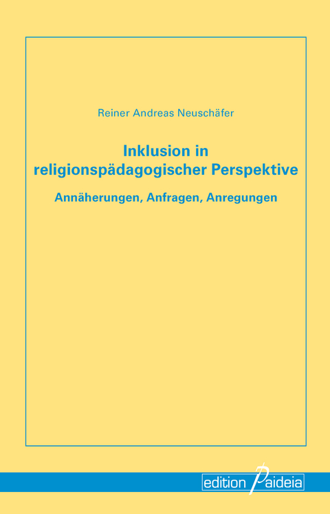 Inklusion in religionspädagogischer Perspektive - Reiner Andreas Neuschäfer