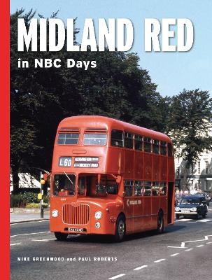 Midland Red in NBC Days - Mike Greenwood