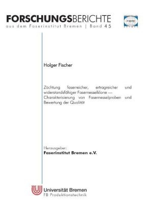 Züchtung faserreicher, ertragreicher und widerstandsfähiger Fasernesselklone - Holger Fischer