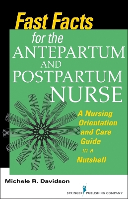 Fast Facts for the Antepartum and Postpartum Nurse - Michele R. Davidson