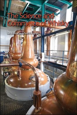 The Science and Commerce of Whisky - Ian Buxton, Paul S Hughes