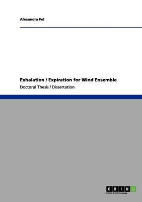 Exhalation / Expiration for Wind Ensemble - Alexandra Fol