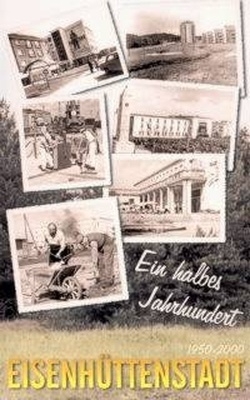 Ein halbes Jahrhundert Eisenhüttenstadt 1950-2000