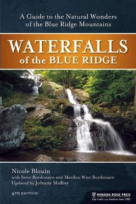 Waterfalls of the Blue Ridge - Johnny Molloy, Nichole Blouin, Marilou Weir Bordonaro, Steve Bordonaro