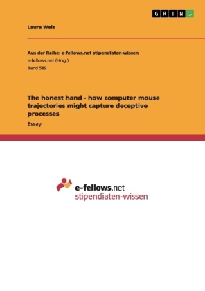 The honest hand - how computer mouse trajectories might capture deceptive processes - Laura Weis