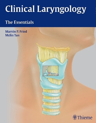 Clinical Laryngology - Marvin P. Fried, Melin Tan-Geller