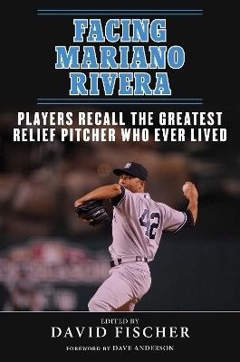 Facing Mariano Rivera - David Fischer