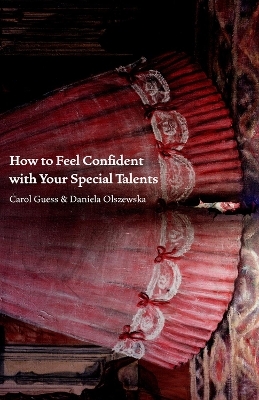 How to Feel Confident with Your Special Talents - Carol Guess