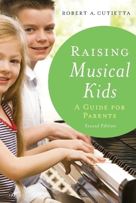 Raising Musical Kids - Robert A. Cutietta