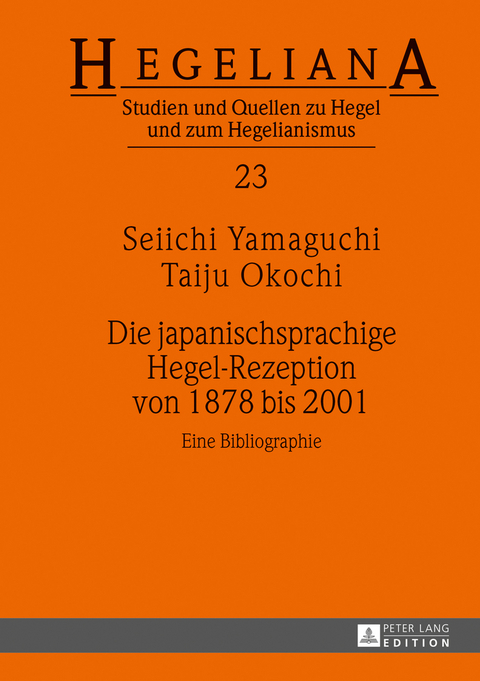 Die japanischsprachige Hegel-Rezeption von 1878 bis 2001 - Seiichi Yamaguchi, Taiju Okochi