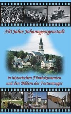 350 Jahre Johanngeorgenstadt