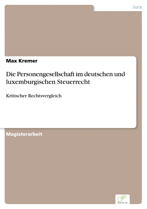 Die Personengesellschaft im deutschen und luxemburgischen Steuerrecht -  Max Kremer