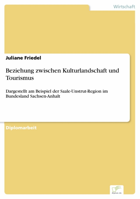 Beziehung zwischen Kulturlandschaft und Tourismus -  Juliane Friedel